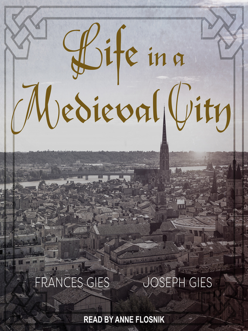 Title details for Life in a Medieval City by Joseph Gies - Wait list